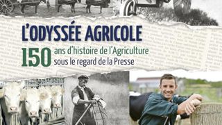 L’association Le Centre de la Presse retrace l'histoire agricole de la France dans un beau livre intitulé « L’odyssée agricole 150 ans d’histoire de l’agriculture sous le regard de la presse ». L’association Le Centre de la Presse retrace l'histoire agricole de la France dans un beau livre intitulé « L’odyssée agricole 150 ans d’histoire de l’agriculture sous le regard de la presse ».